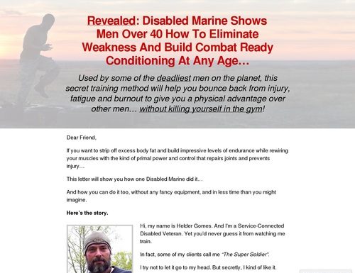 Revealed: Disabled Marine Shows Men Over 40 How To Eliminate Weakness And Build Combat Ready Conditioning At Any Age… Revealed: Disabled Marine Shows Men Over 40 How To Eliminate Weakness And Build Combat Ready Conditioning At Any Age…