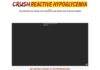 Crush Reactive Hypoglycemia Crush Reactive Hypoglycemia